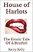 House of Harlots: The Eroti...