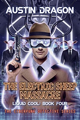 The Electric Sheep Massacre (Liquid Cool #4)
