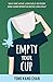 Empty Your Cup: Why We Have...