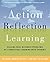 Action Reflection Learning: Solving Real Business Problems by Connecting Learning with Earning