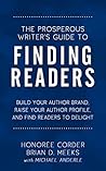 The Prosperous Writer's Guide to Finding Readers by Honoree Corder