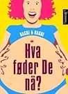 Hva føder De nå? by Anne B. Ragde