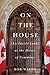 On the House: An Inside Look at the House of Commons
