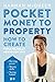 Pocket Money to Property: H...