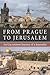 From Prague to Jerusalem: An Uncommon Journey of a Journalist (NIU Series in Slavic, East European, and Eurasian Studies)