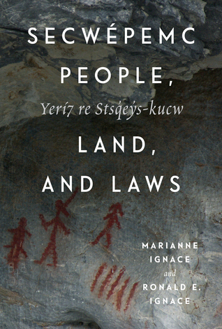 Secwépemc People, Land, and Laws: Yerí7 re Stsq'ey's-kucw (Volume 90) (McGill-Queen's Indigenous and Northern Studies)