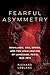 Fearful Asymmetry by Richard Leblanc