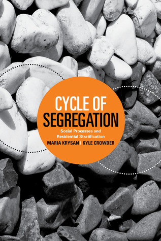 Cycle of Segregation: Social Processes and Residential Stratification (Paperback)