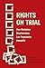 Rights on Trial: How Workpl...