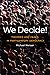 We Decide!: Theories and Ca...
