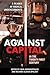 Against Capital in the Twenty-First Century: A Reader of Radical Undercurrents