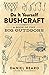Do It Yourself Bushcraft: A...