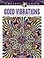 Creative Haven Good Vibrations Coloring Book (Adult Coloring Books: Art & Design)