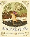 Mice Skating by Annie Silvestro