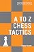 A to Z Chess Tactics: Every...