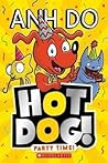 HotDog! Party Time! by Anh Do