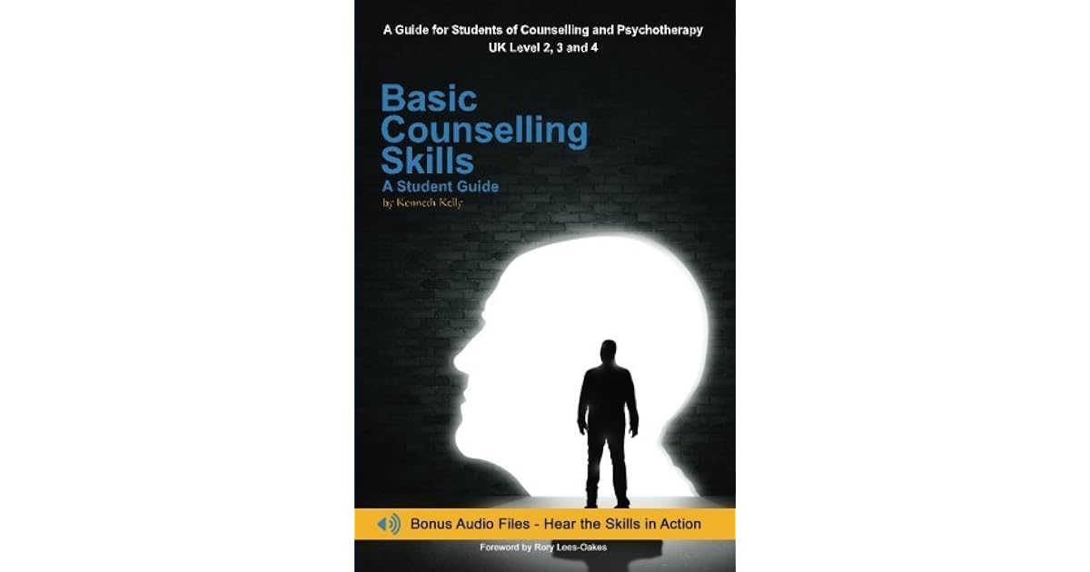 Basic Counselling Skills A Student Guide by Kelly
