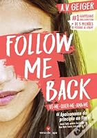Follow Me Back -Vê-me, Quer-me, Ama-me (Follow Me Back, #1)