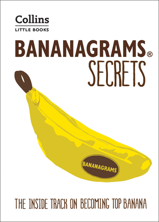 BANANAGRAMS® Secrets: Insider Secrets to Help You Become Top Banana! (Collins Little Books)