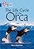 Collins Big Cat – The Life Cycle of the Orca: Band 16/Sapphire