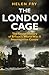 The London Cage: The Secret History of Britain's World War II Interrogation Centre