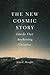 The New Cosmic Story by John F. Haught