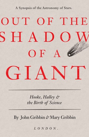 Out of the Shadow of a Giant: Hooke, Halley, and the Birth of Science (Hardcover)