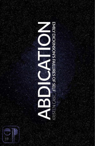 Abdication: Emily Dickinson’s Failures of Self