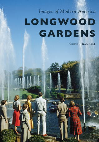 Longwood Gardens (Images of Modern America)