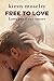 Free to love. Lotta per il tuo amore (Fighting To Be Free, #2)