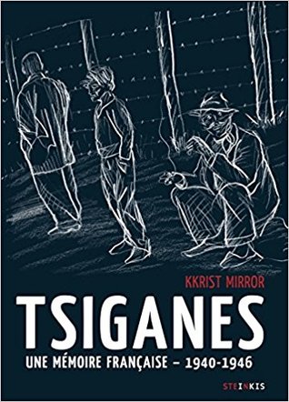 Tsiganes Une Mémoire française - 1940-1946