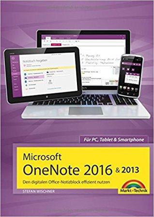 Microsoft OneNote 2016 & 2013: Den digitalen Office-Notizblock effizient nutzen