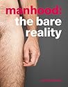 Manhood: The Bare...