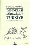 Demokrasi Sürecinde Türkiye Demokrasi Sürecinde Türkiye