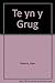 Te yn y Grug