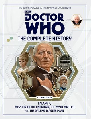 Doctor Who: The Complete History - Stories 18-21 Galaxy 4, Mission To The Unknown, The Myth Makers and The Daleks' Master Plan (Doctor Who: The Complete History, #47)