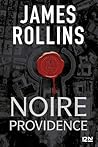 Noire providence by James Rollins
