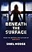 Beneath the Surface