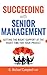 Succeeding with Senior Management: Getting the Right Support at the Right Time for Your Project