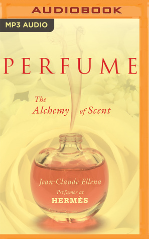 (Download) PDF Perfume BY Jean-Claude Ellena Script PDF | GM Binder