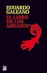 El libro de los abrazos by Eduardo Galeano