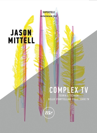 Complex Tv. Teoria e tecnica dello storytelling delle serie tv