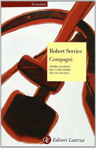 Compagni. Storia globale del Comunismo nel XX secolo