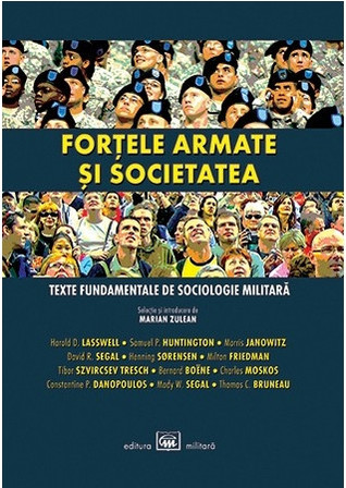 Forţele armate şi societatea: texte fundamentale de sociologie militară