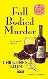 Full Bodied Murder by Christine E. Blum