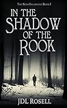 In the Shadow of the Rook by J.D.L. Rosell