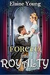 Forced into Royalty