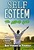 Self-Esteem: The Ultimate G...