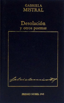 Desolacion By Gabriela Mistral