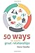 50 Ways to Create Great Relationships